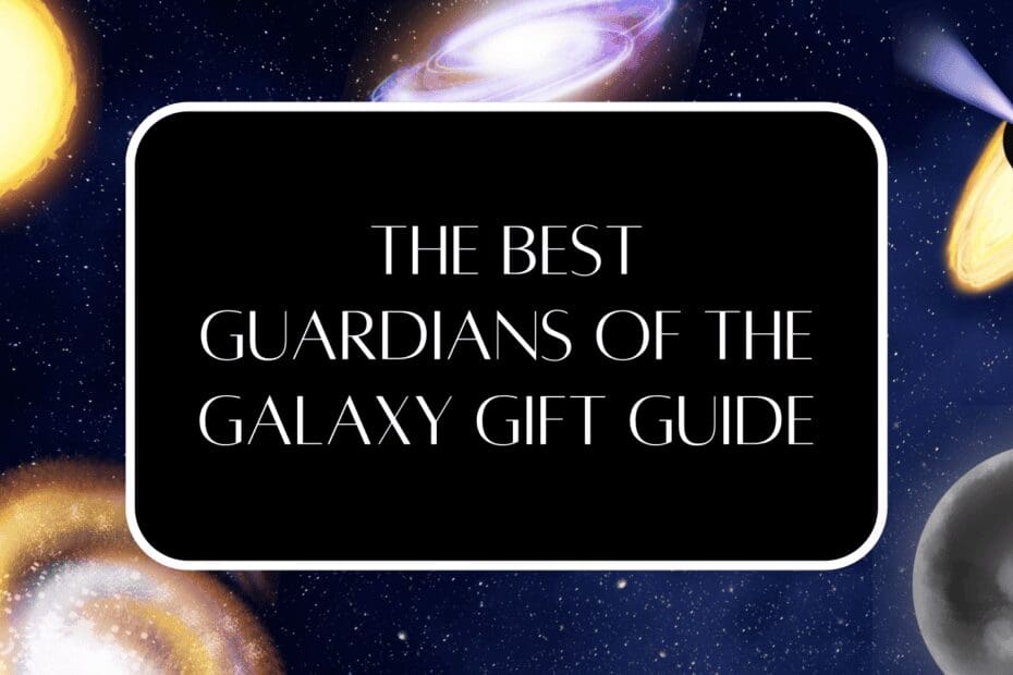 The Best Guardians of The Galaxy Gift Guide
