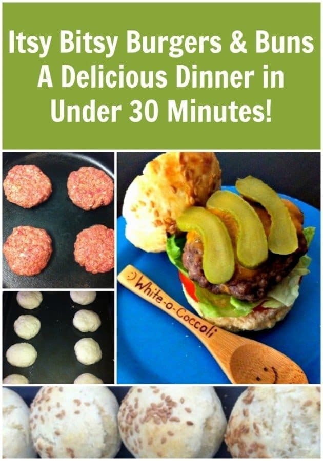 itsy-bitsy-burgers-buns-a-delicious-dinner-in-under-30-minutes