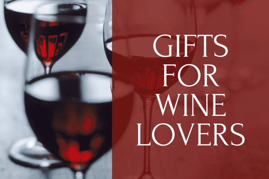 GIFTS FOR WINE LOVERS
