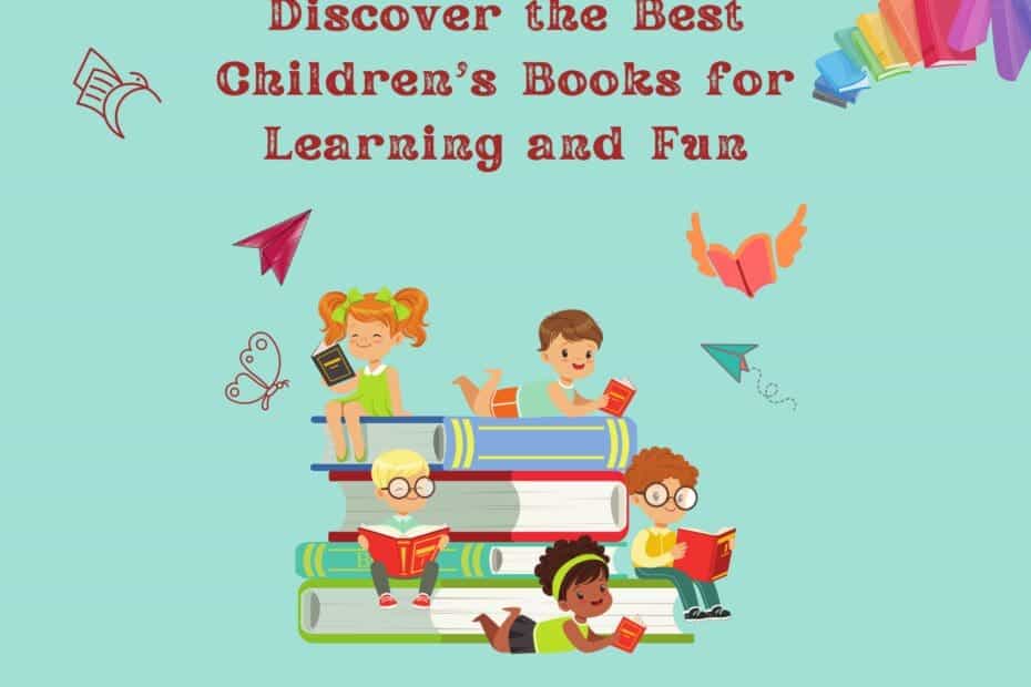 Discover the Best Children's Books for Learning and Fun