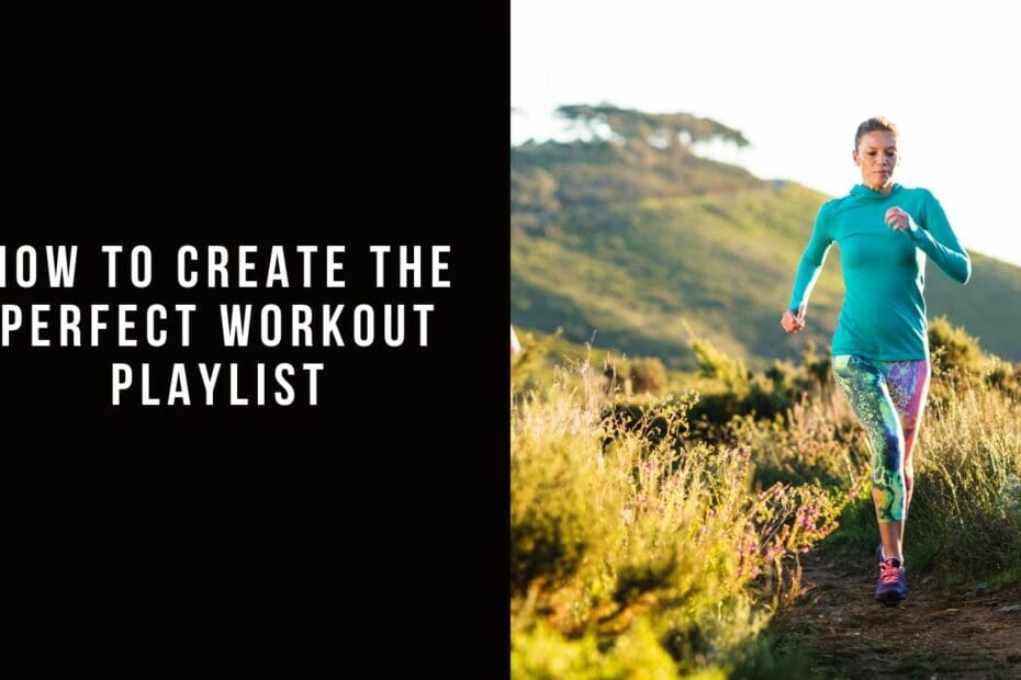 How to Create the Perfect Workout Playlist
