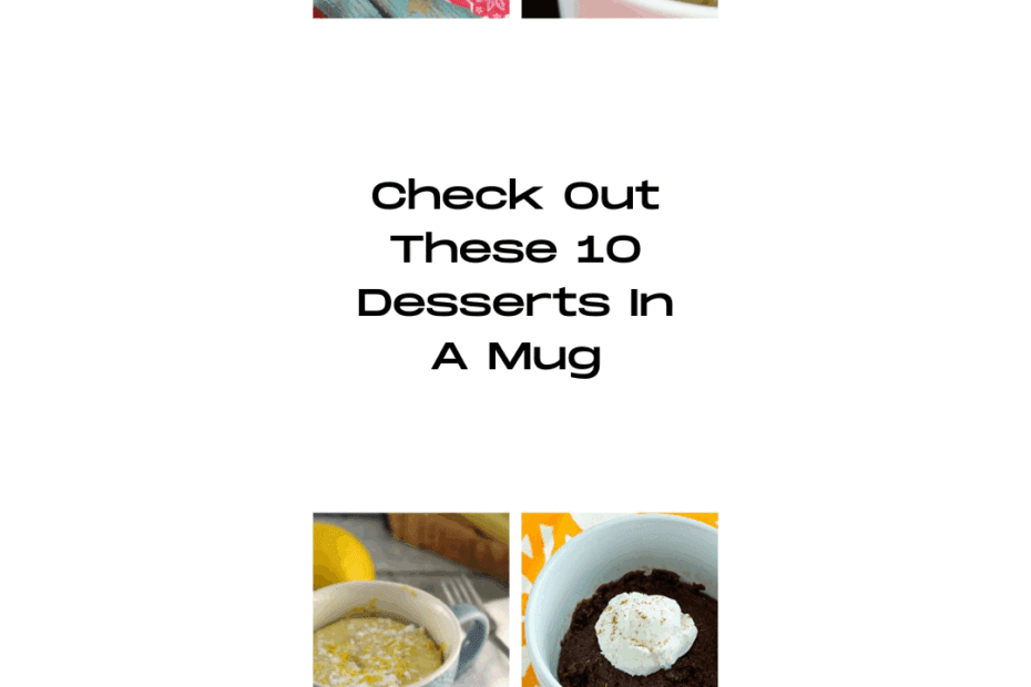 Check Out These 1O Desserts In A Mug