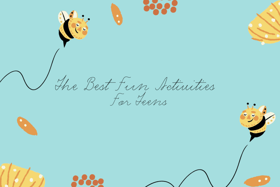 The Best Fun Activities For Teens