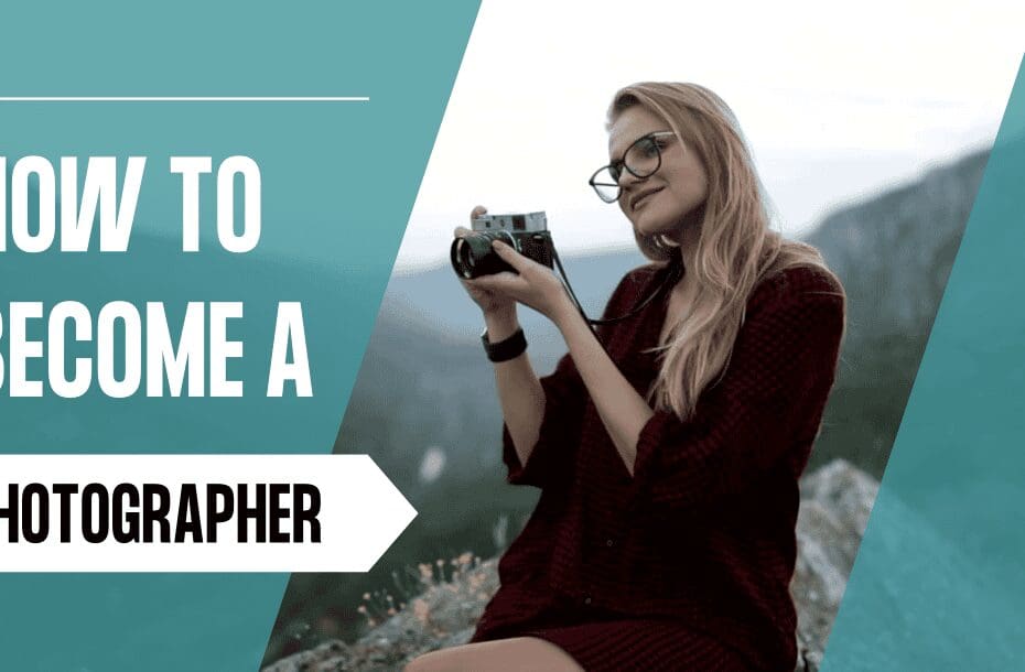 How To Become A Photographer