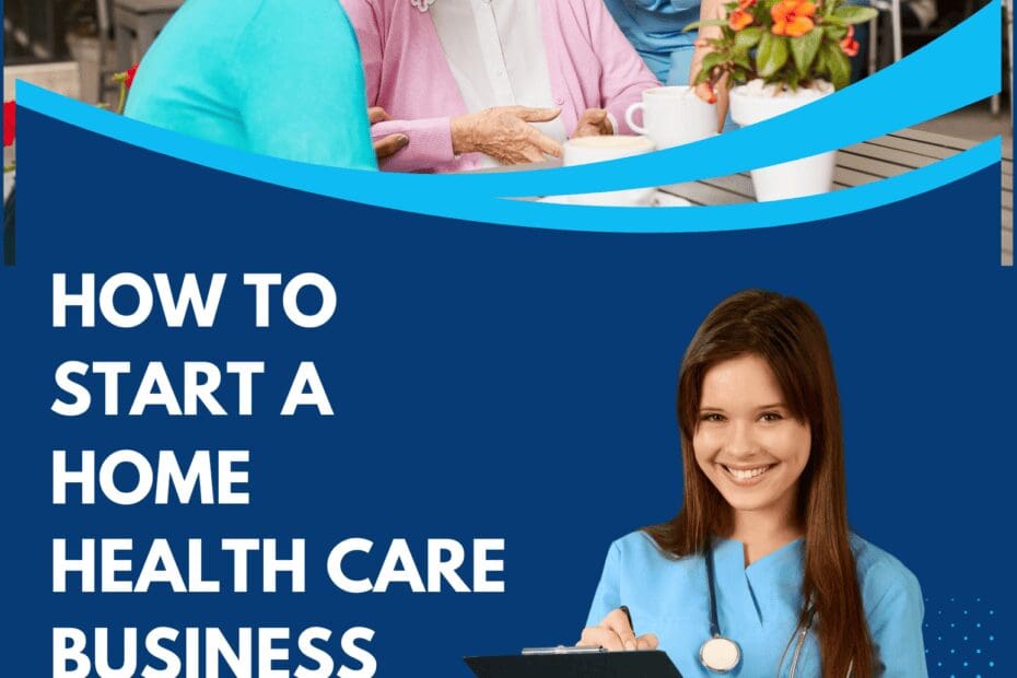How To Start A Home Health Care Business