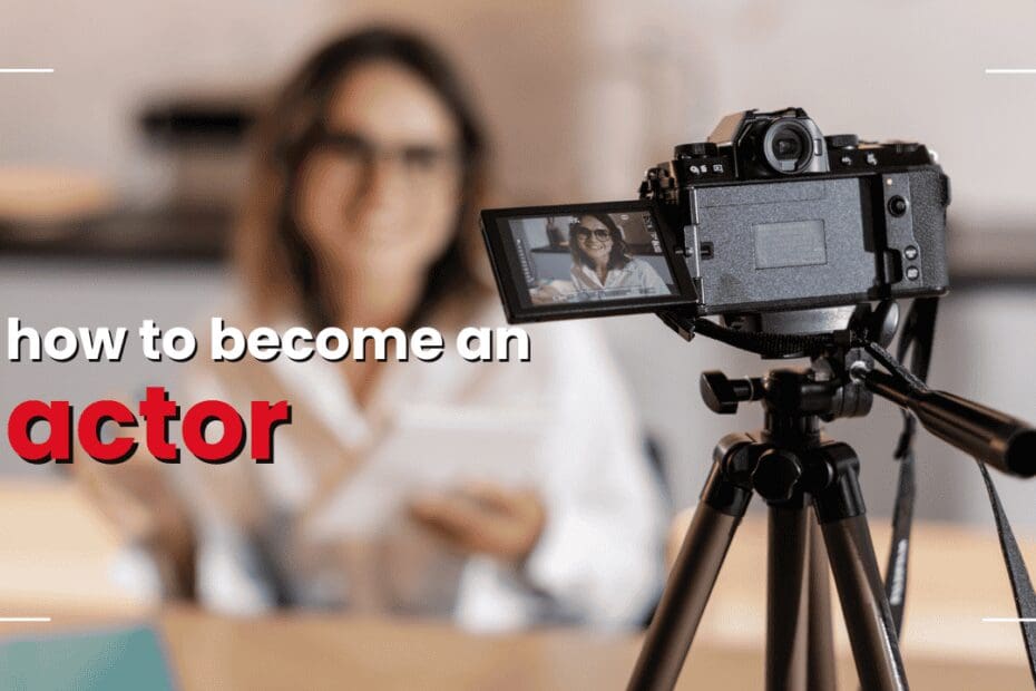 How to Become An Actor
