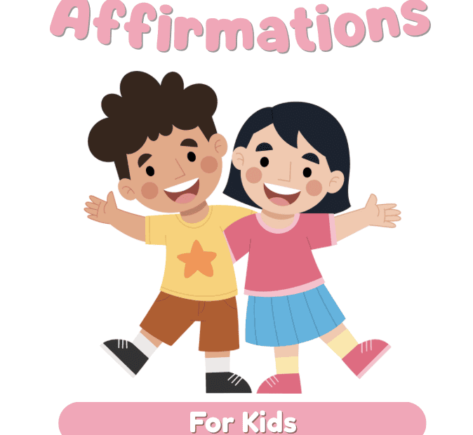 Positive Affirmations for Kids